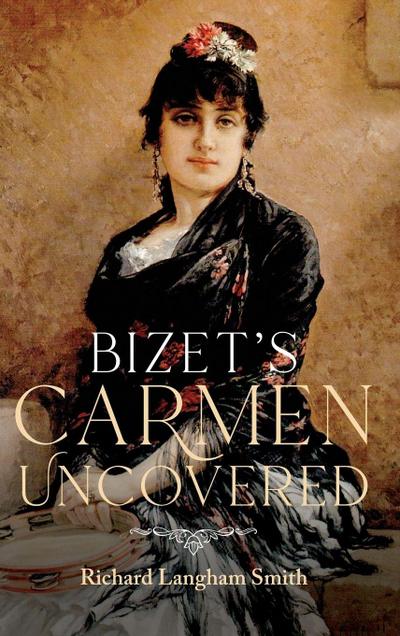 Bizet’s Carmen Uncovered