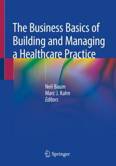 The Business Basics of Building and Managing a Healthcare Practice