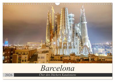 Barcelona - Über den Dächern Kataloniens (Wandkalender 2026 DIN A3 quer), CALVENDO Monatskalender