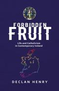 FORBIDDEN FRUIT - Life and Catholicism in Contemporary Ireland