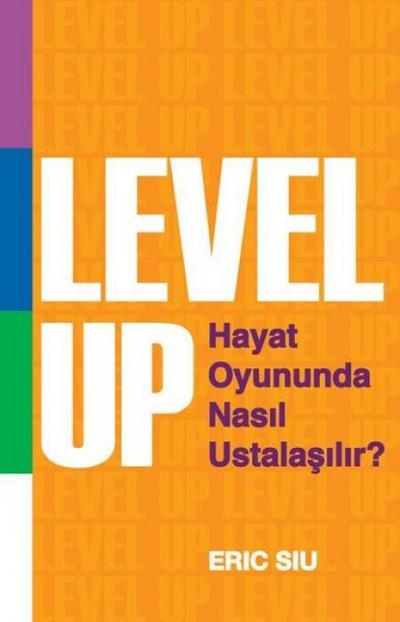 Level Up - Hayat Oyununda Nasil Ustalasir