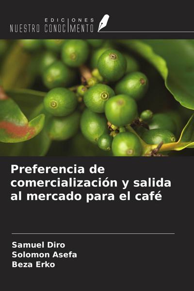 Preferencia de comercialización y salida al mercado para el café