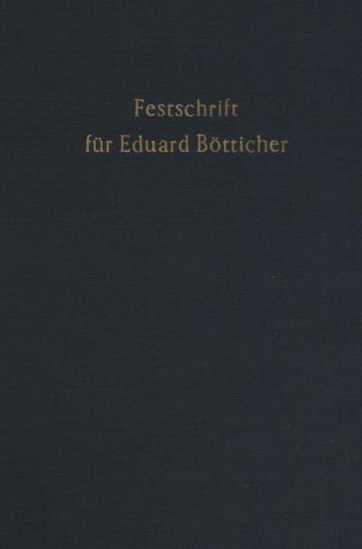 Festschrift für Eduard Bötticher zum 70. Geburtstag.