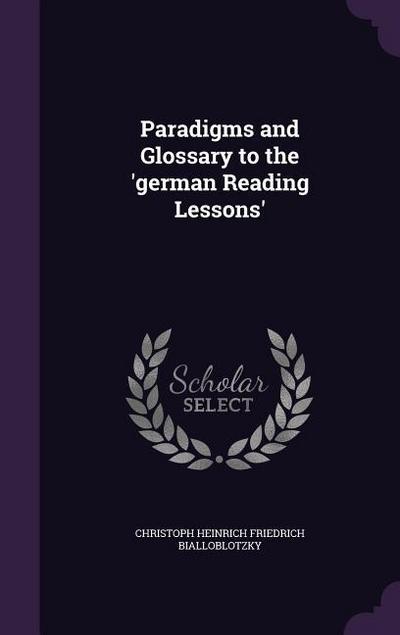 Paradigms and Glossary to the ’german Reading Lessons’