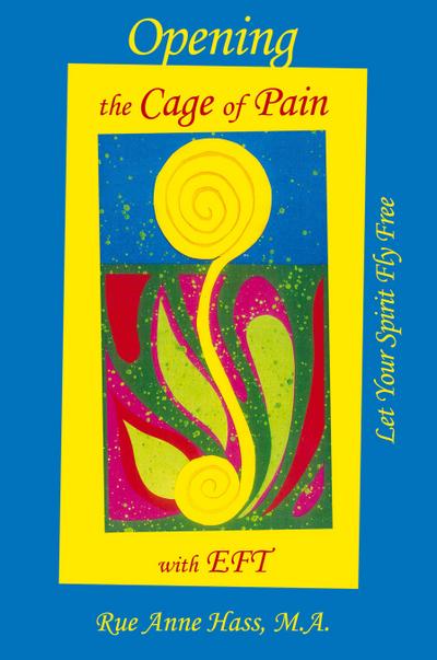 Opening the Cage of Pain with Eft