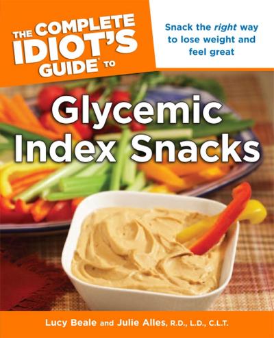 The Complete Idiot’s Guide to Glycemic Index Snacks