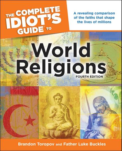 The Complete Idiot’s Guide to World Religions, 4th Edition