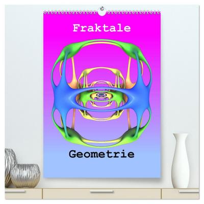 Fraktale Geometrie (hochwertiger Premium Wandkalender 2024 DIN A2 hoch), Kunstdruck in Hochglanz