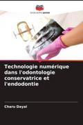 Technologie numérique dans l’odontologie conservatrice et l’endodontie