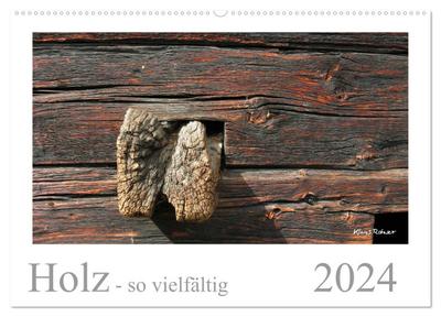 Holz - so vielfältig (Wandkalender 2024 DIN A2 quer), CALVENDO Monatskalender