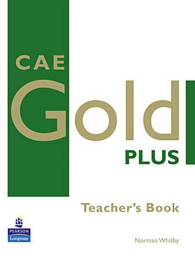 CAE Gold Plus: Teacher’s Resource Book