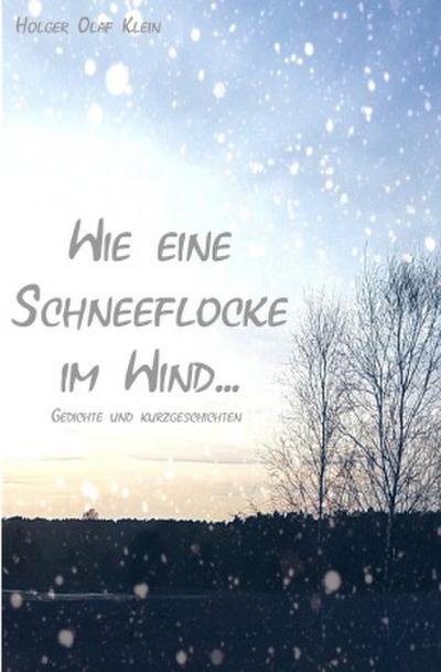 Wie eine Schneeflocke im Wind