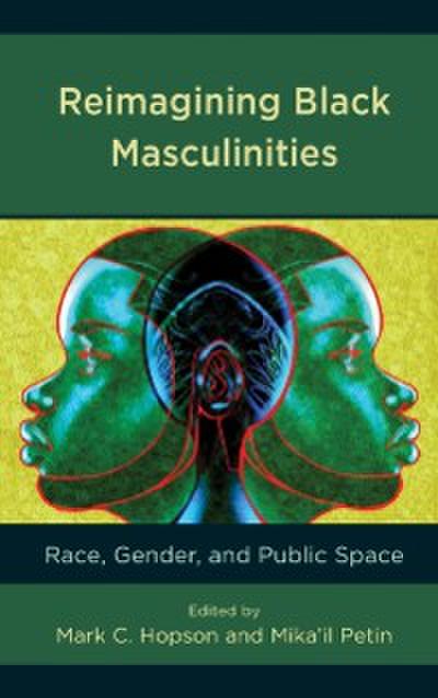 Reimagining Black Masculinities