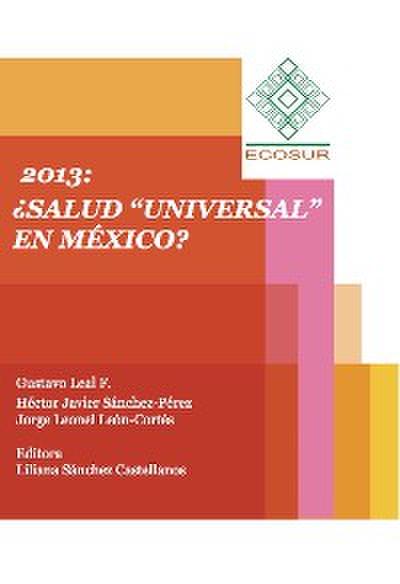 2013: ¿Salud "universal" en México?