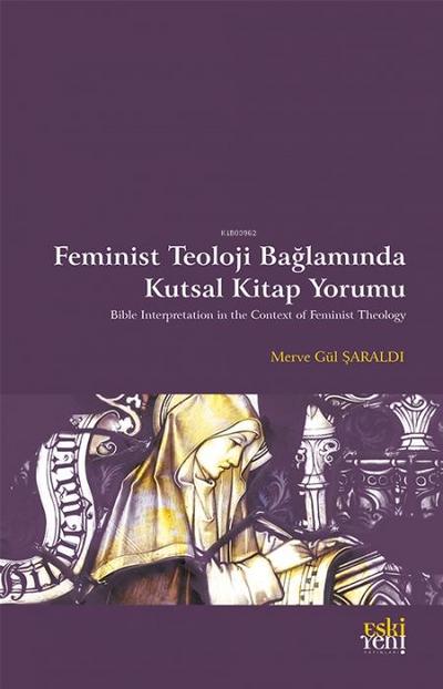Feminist Teoloji Baglaminda Kutsal Kitap Yorumu