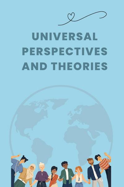 Universal Perspectives and Theories