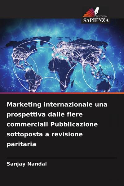 Marketing internazionale una prospettiva dalle fiere commerciali Pubblicazione sottoposta a revisione paritaria