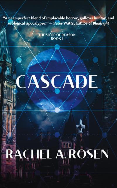 Cascade (The Sleep of Reason, #1)