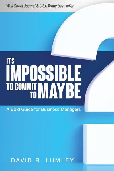 It’s Impossible to Commit to Maybe