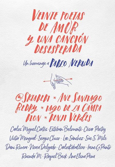 Veinte poetas de amor y una canción desesperada : un homenaje a Pablo Neruda