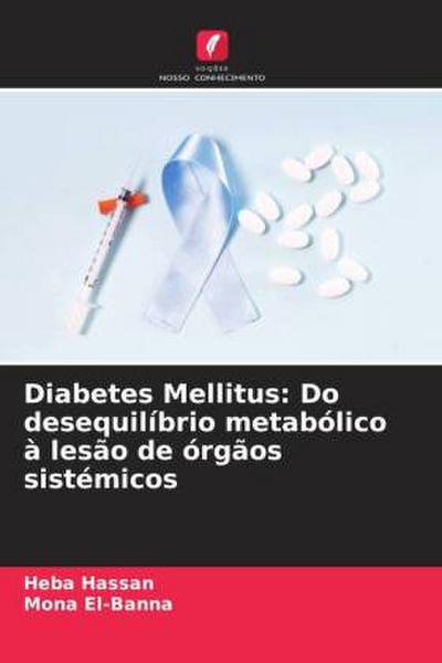 Diabetes Mellitus: Do desequilíbrio metabólico à lesão de órgãos sistémicos