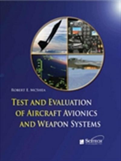 Test and Evaluation of Aircraft Avionics and Weapon Systems