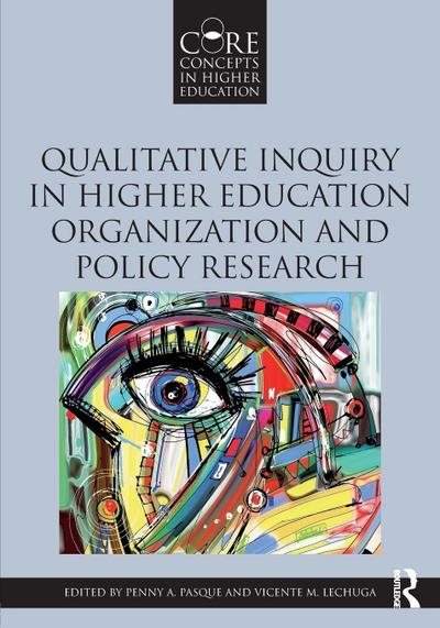 Qualitative Inquiry in Higher Education Organization and Policy Research