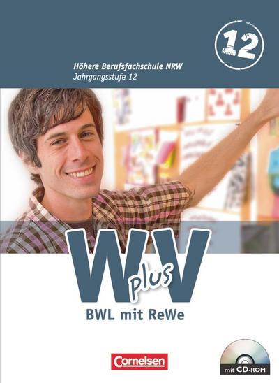 W plus V - Wirtschaft für Fachoberschulen und Höhere Berufsfachschulen - BWL mit Rewe -  Fachhochschulreife Nordrhein-Westfalen - Ausgabe 2013 - Band 2: 12. Jahrgangsstufe