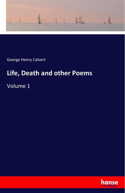 Life, Death and other Poems