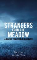 Strangers from the Meadow: A Bigfoot Frightening Encounter
