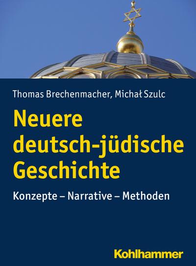 Neuere deutsch-jüdische Geschichte: Konzepte - Narrative - Methoden (Urban Akademie)