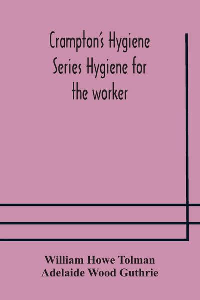 Crampton’s Hygiene Series Hygiene for the worker