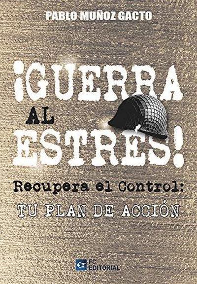 ¡Guerra al Estrés! Recupera el Control: Tu plan de Acción.