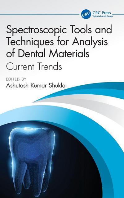 Spectroscopic Tools and Techniques for Analysis of Dental Materials