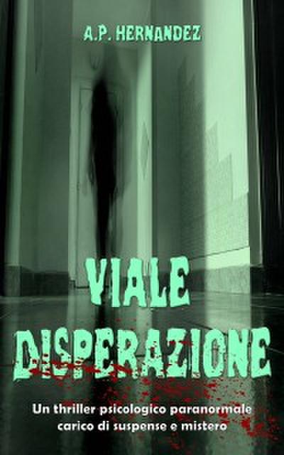 Viale Disperazione: un thriller psicologico paranormale carico di suspense e mistero