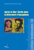 Après le Mur: Berlin dans la littérature francophone