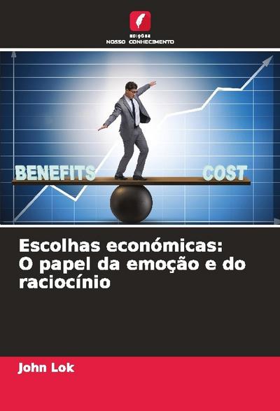 Escolhas económicas: O papel da emoção e do raciocínio
