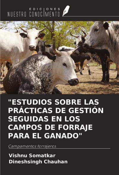 "ESTUDIOS SOBRE LAS PRÁCTICAS DE GESTIÓN SEGUIDAS EN LOS CAMPOS DE FORRAJE PARA EL GANADO"