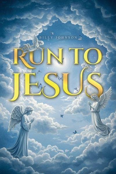 Run to Jesus
