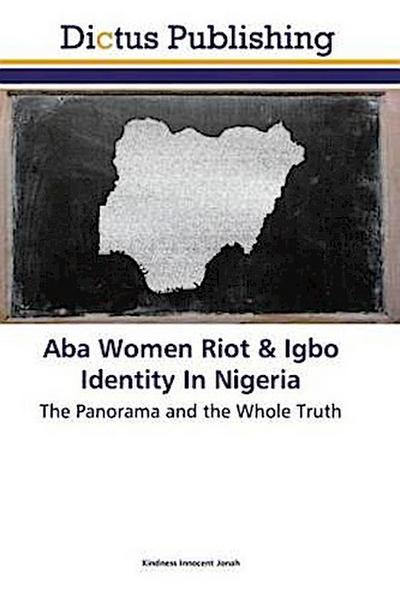 Aba Women Riot & Igbo Identity In Nigeria