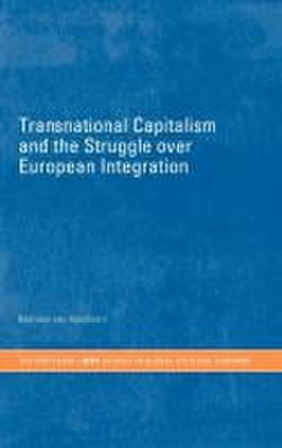 Transnational Capitalism and the Struggle over European Integration