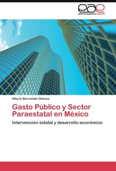 Gasto Público y Sector Paraestatal en México - Hilario Barcelata Chávez