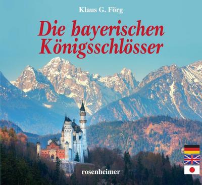 Die bayerischen Königsschlösser