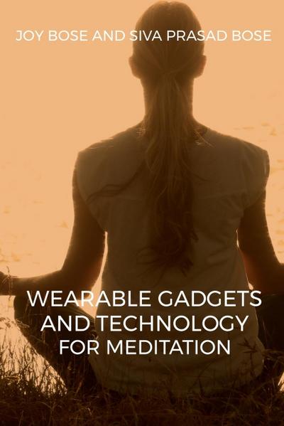 Wearable Gadgets and Technology for Meditation