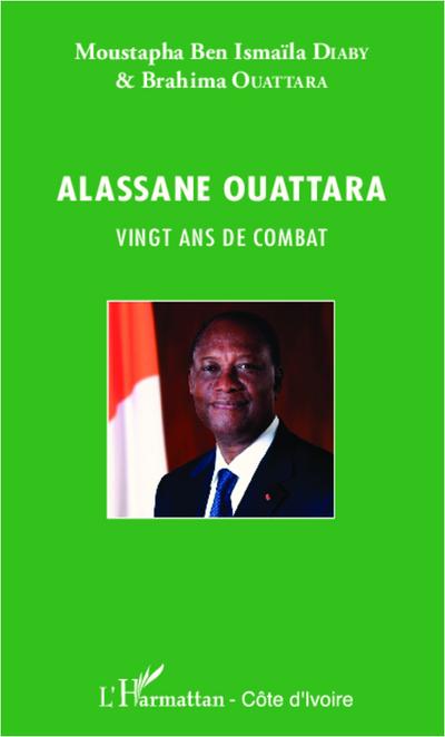 Alassane Ouattara vingt ans de combat
