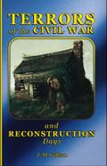 Memoirs of J. M. Gibson: Terrors of the Civil War and Reconstruction Days