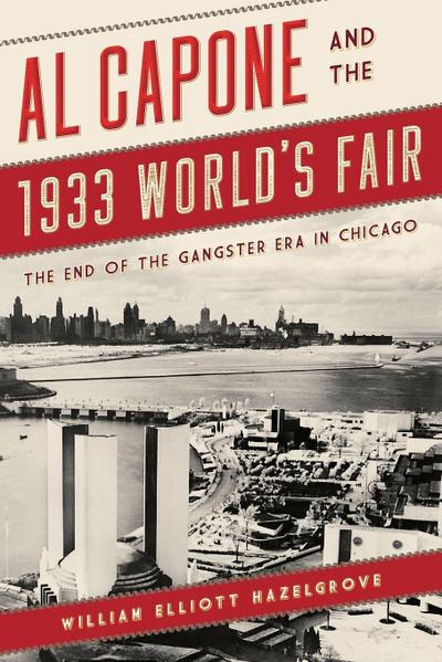 Al Capone and the 1933 World’s Fair