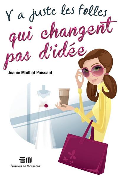 Y a juste les folles qui changent pas d’idée