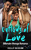 Outlaws of Love - Billionaire Menage Romance