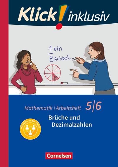 Klick! inklusiv 5./6. Schuljahr - Brüche und Dezimalzahlen. Arbeitsheft 3